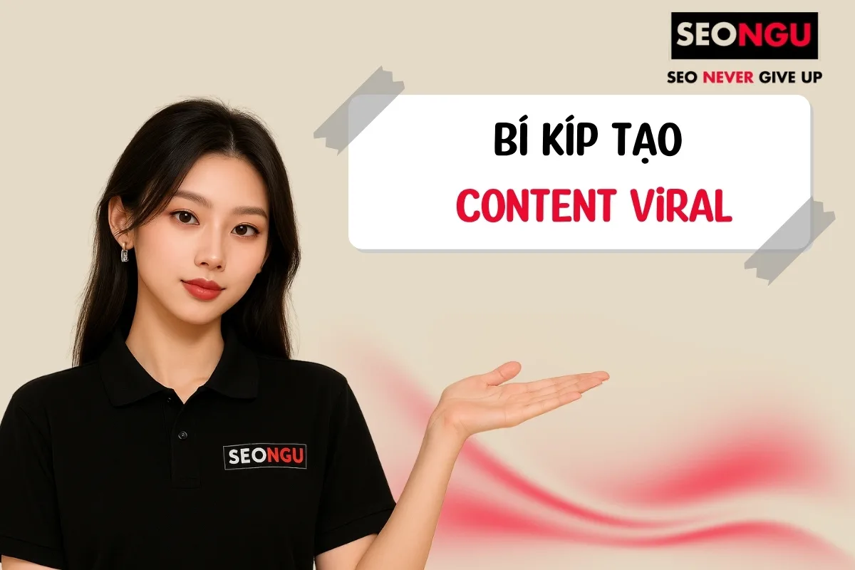 Bí kíp tạo content viral 2025 mà bạn chưa biết