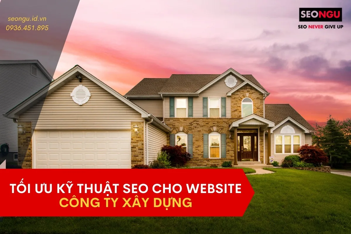 Tối ưu kỹ thuật SEO cho website công ty xây dựng